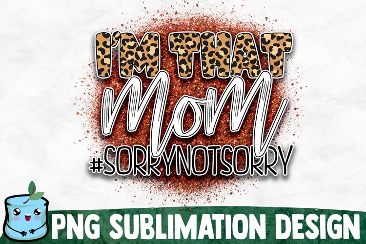 I'm That Mom - Mom Sublimation Design example image 1
