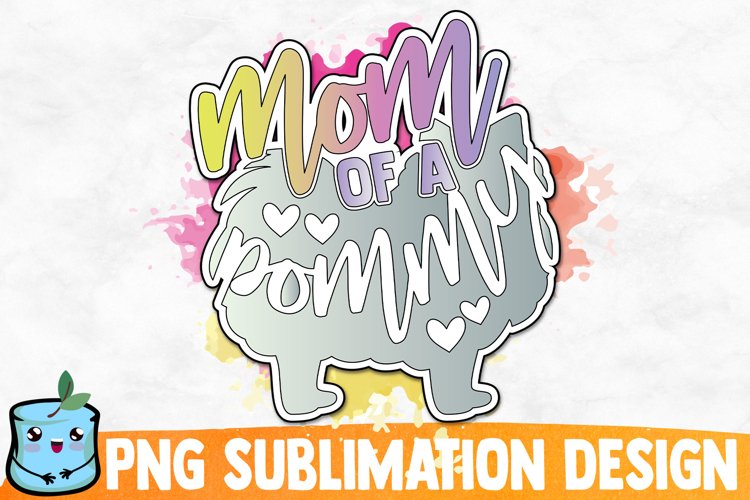Mom Of A Pommy Sublimation Design example image 1