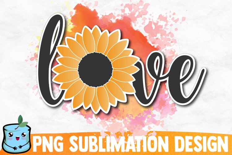 Sunflower Love Sublimation Design