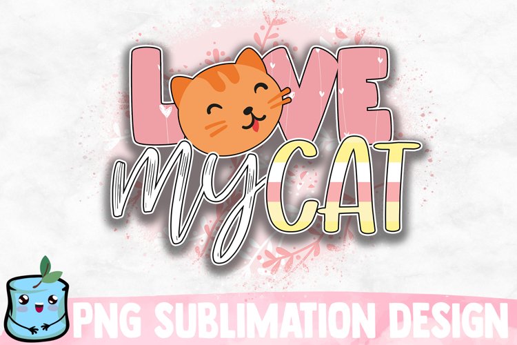 Love My Cat Sublimation Design