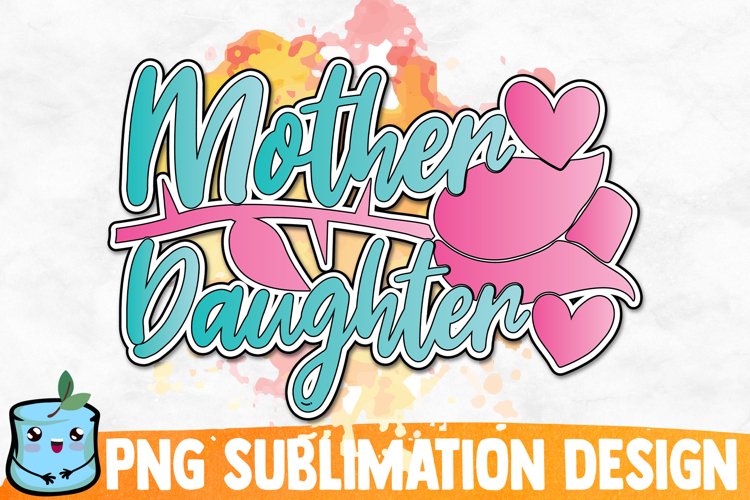 Mother Daughter Sublimation Design example image 1