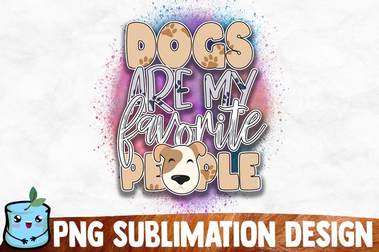 Dogs Are My Favorite People Sublimation Design