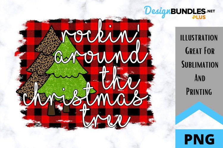 Rockin Around the Christmas Tree Sublimation -Christmas PNG