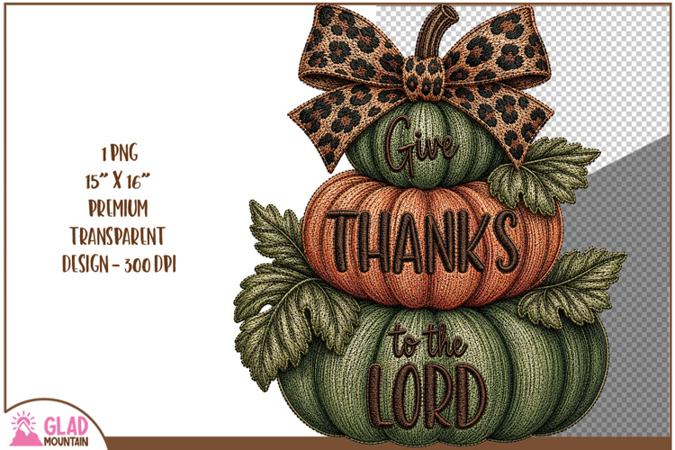 Give Thanks to the Lord faux embroidery fall pumpkin png