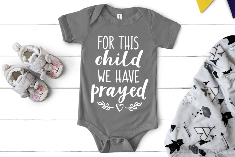 For This Child We Have Prayed SVG, DXF, PNG, EPS