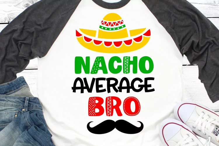 Nacho Average Bro SVG, DXF, PNG, EPS