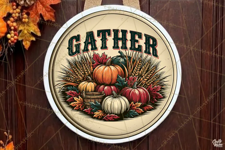 Gather Fall Round Sign Png | Autumn Quote | Door Sig