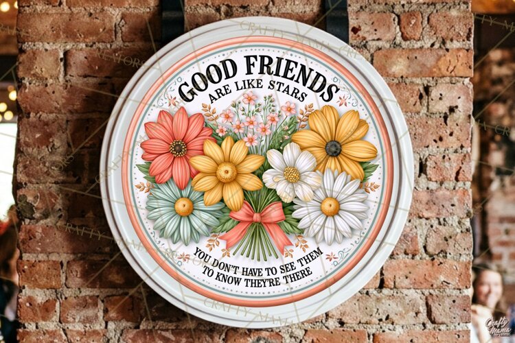 Good Friends Are Like Stars | Friendship Round Sign PNG example image 1