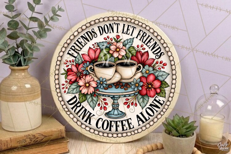 Friends And Coffee | Friendship Round Sign PNG example image 1