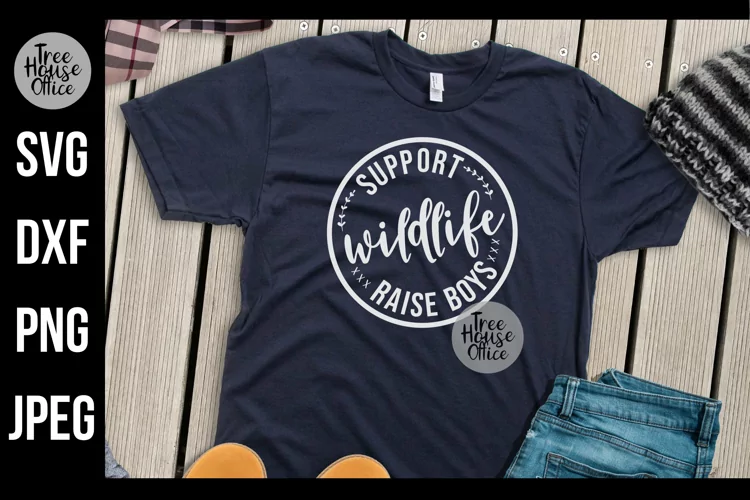 Support Wildlife Raise Boys SVG, Funny Mom Quote Cut File