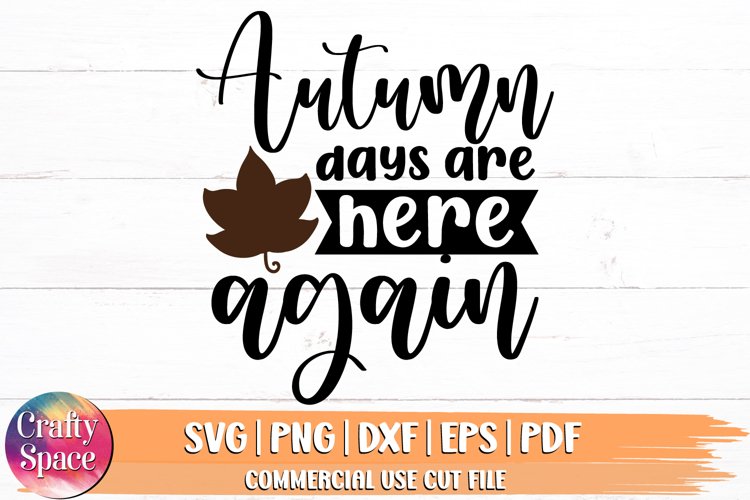 Autumn Days Are Here Again SVG | Fall SVG