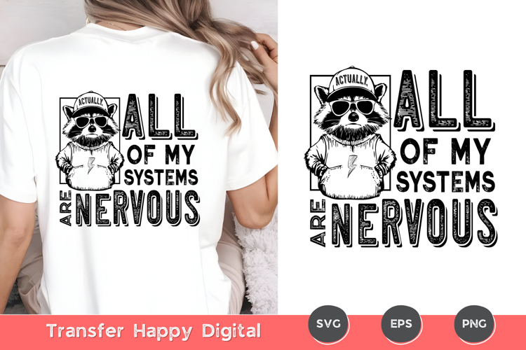 Actually, All of My Systems Are Nervous Sublimation PNG
