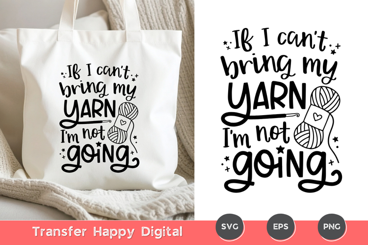 If I Cant Bring My Yarn Crafting SVG