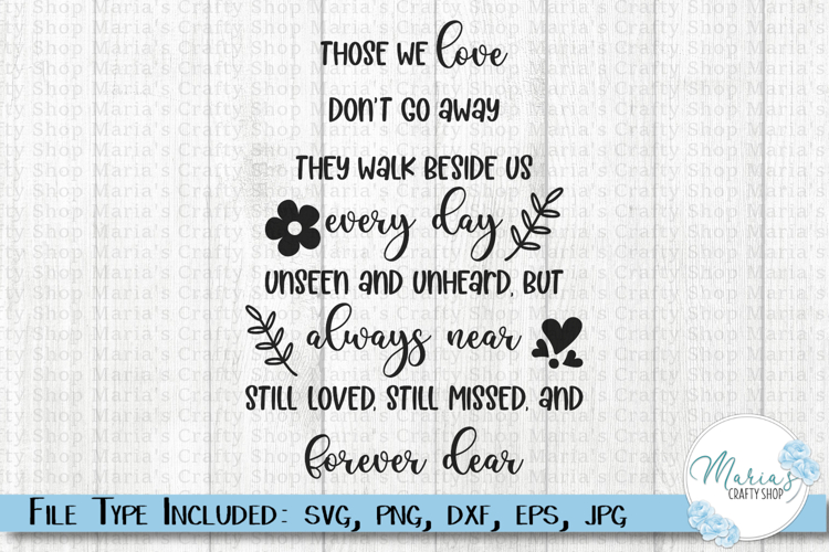 Those We Love Dont Go Away SVG file, Memorial Quote png
