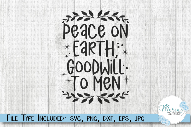 Peace on Earth Goodwill to Men, Christian Christmas svg file