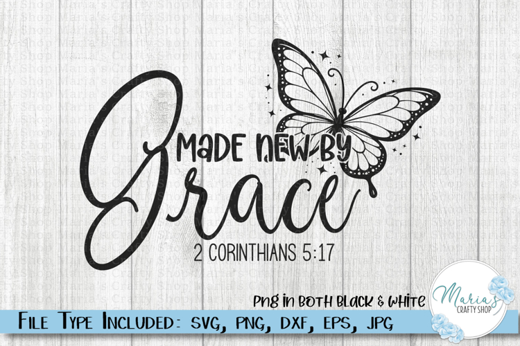Christian Butterfly Made New by Grace SVG, 2Corinthians 5:17