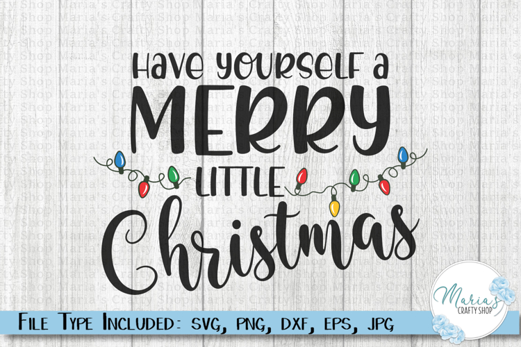 Have Yourself A Merry Little Christmas Svgs Image 2