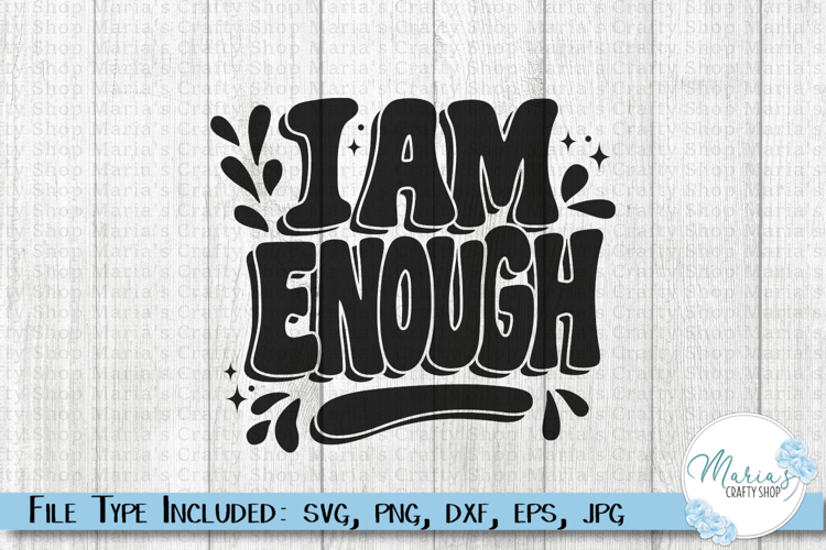 I Am Enough Svg