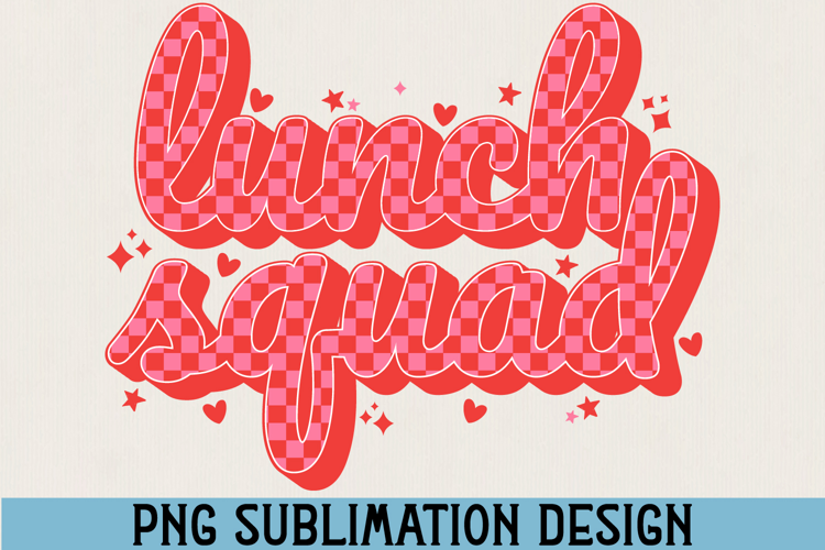 Lunch Squad PNG Sublimation - Cafeteria Sublimation Design