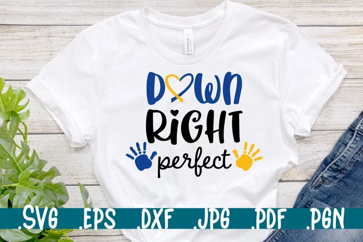 Down right perfect svg Down syndrome