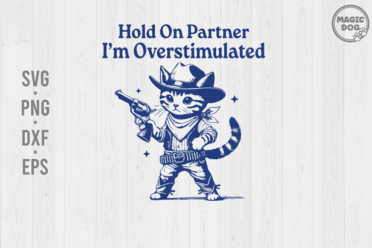 Hold On Partner Im Overstimulated|Funny Cowboy Tabby Cat