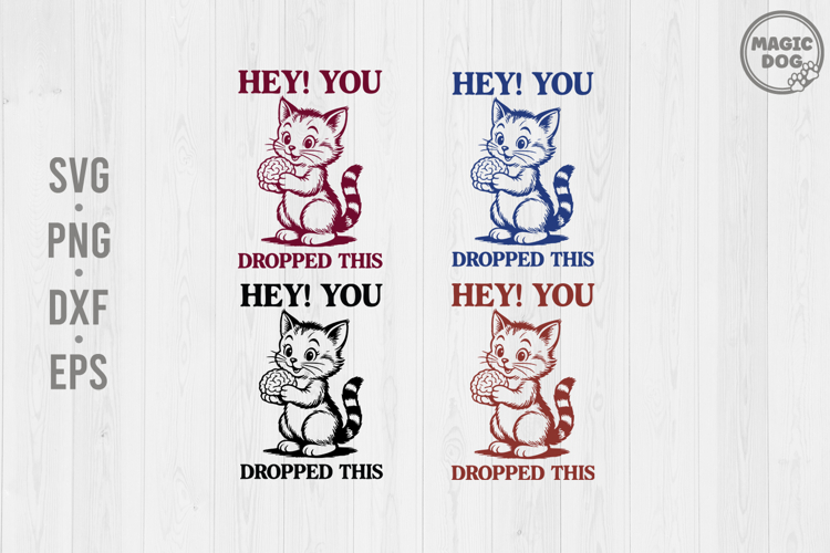 Hey, You Dropped This Retro Sarcastic Catz|Adult Humor SVG
