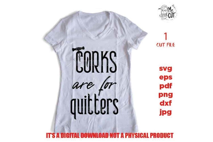 Corks are for Quitters SVG | Funny Wine SVG | Wine Lover SVG example image 1