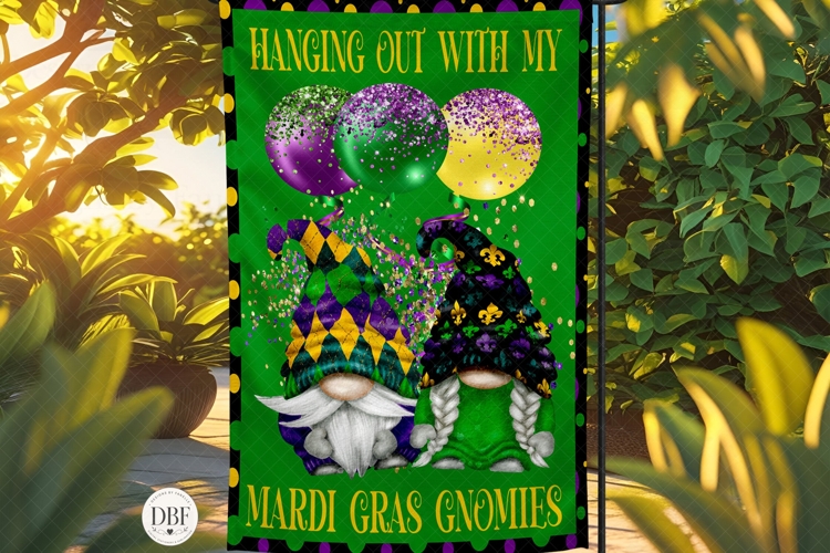 Hanging Out With My Mardi Gras Gnomies Garden Flag