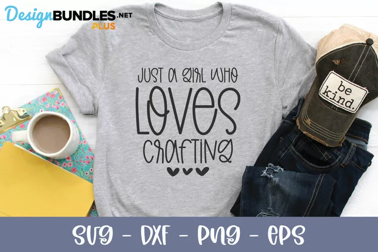 Just A Girl Who Loves Crafting - Crafter SVG