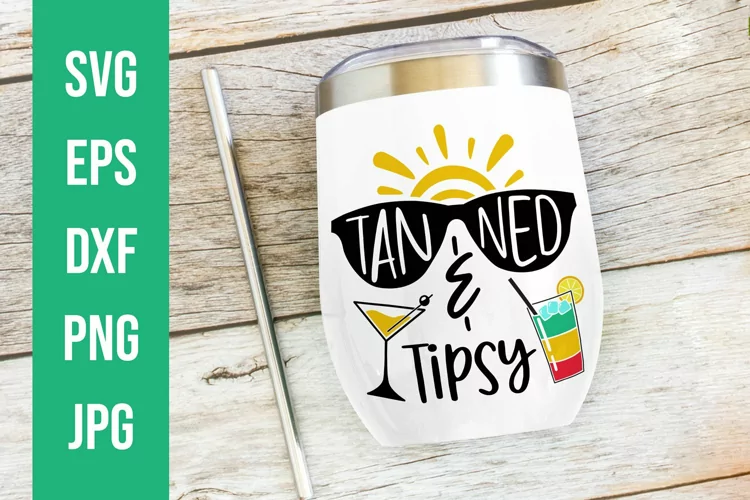 Tanned and Tipsy SVG | Summer Vacation Cut File