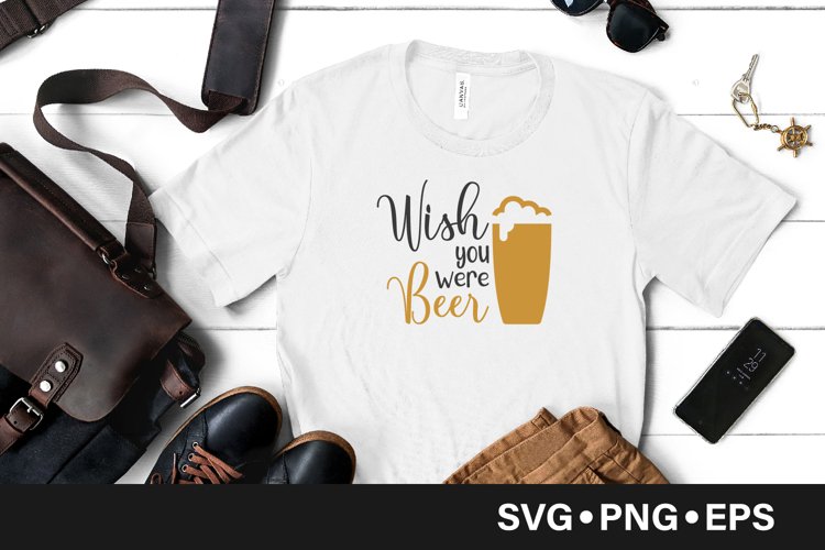 Wish you were beer quote svg