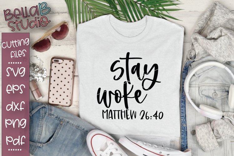 Stay Woke SVG File, Christian SVG, Matthew 26 40 example image 1