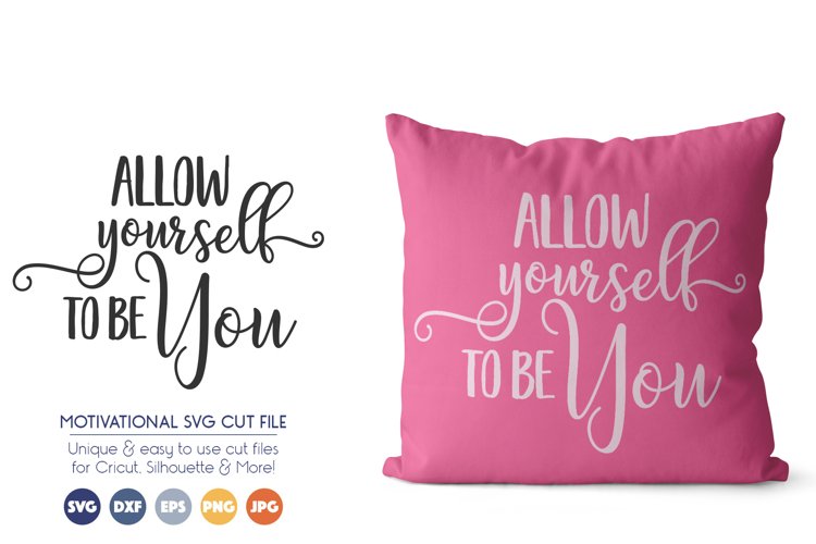 Be You SVG Files - Allow Yourself to Be You