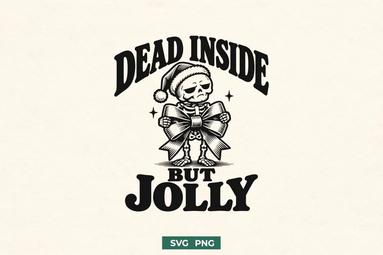 Dead Inside But Jolly SVG | Gothic Christmas Skeleton