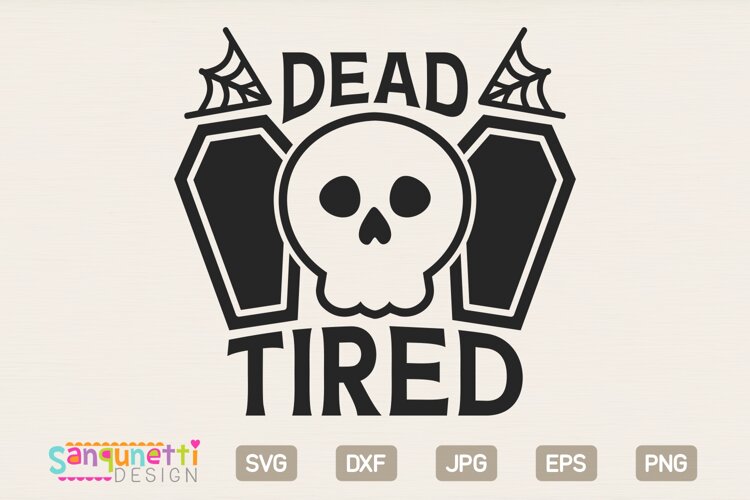 Dead Tired SVG | Funny Halloween Skeleton Coffin Design example image 1