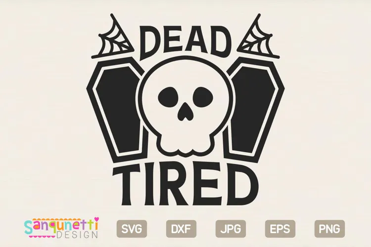 Dead Tired SVG | Funny Halloween Skeleton Coffin Design