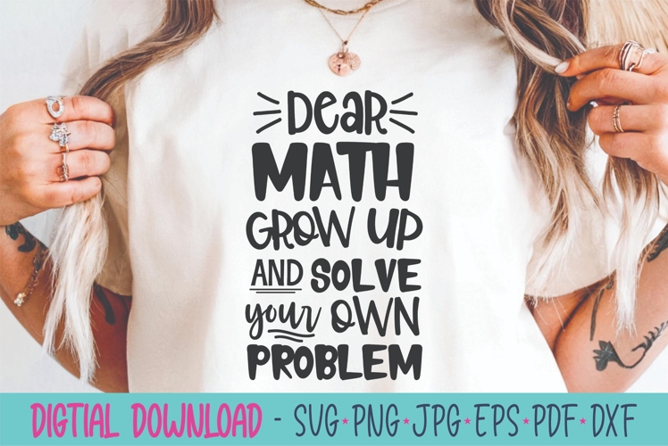 Dear Math Grow Up - Math SVG - Mathematics SVG