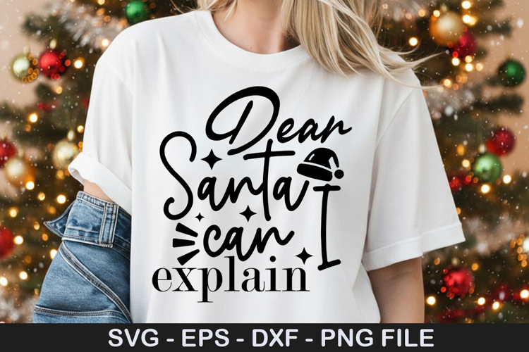 Dear Santa, can I explain - Christmas SVG Design