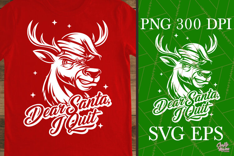 Dear Santa I Quit Funny Reindeer Holiday Humor SVG PNG example image 1