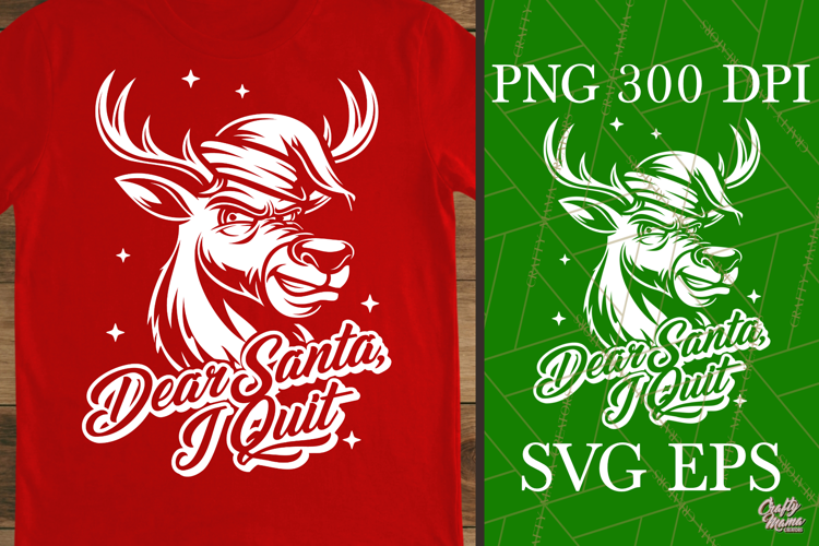 Dear Santa I Quit Funny Reindeer Holiday Humor SVG PNG