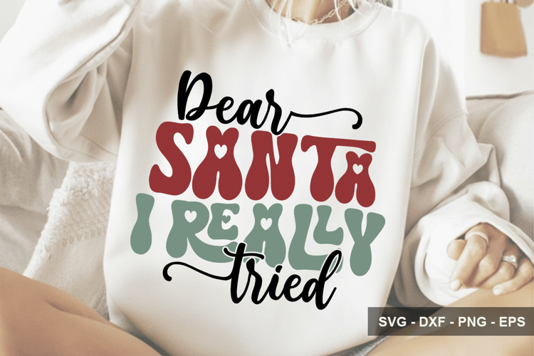 Dear Santa I Really Tried - Christmas Design