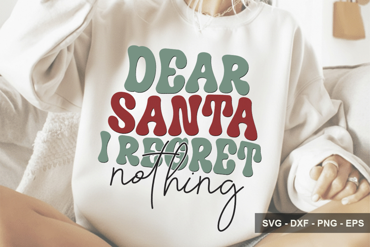 Dear Santa I Regret Nothing - Christmas Design