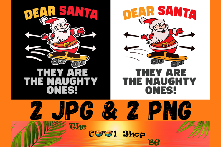 Dear Santa They Are The Naughty Ones Png, Christmas Humor