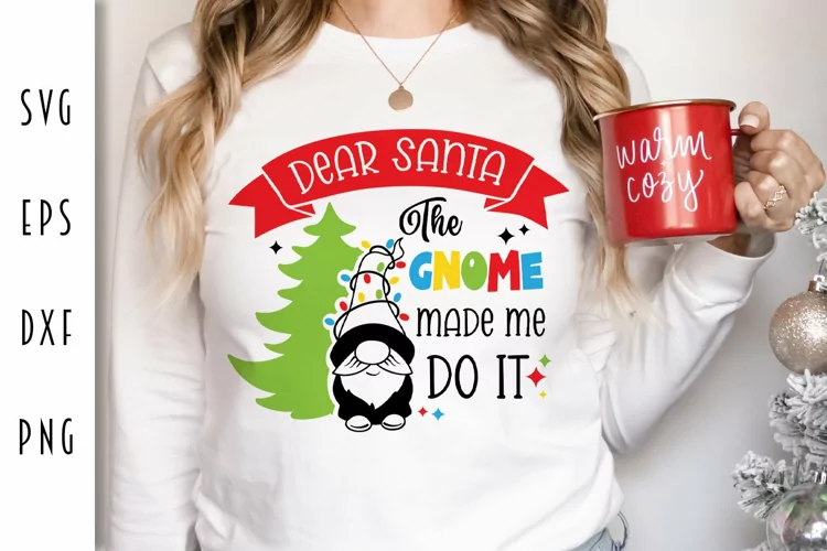 Christmas Gnomes SVG - Dear Santa The Gnome Made Me Do It