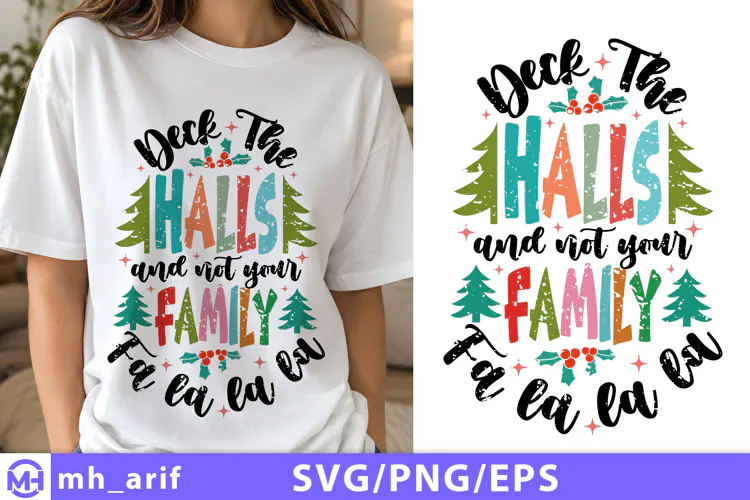 Deck The Halls Not Your Family Christmas SVG PNG