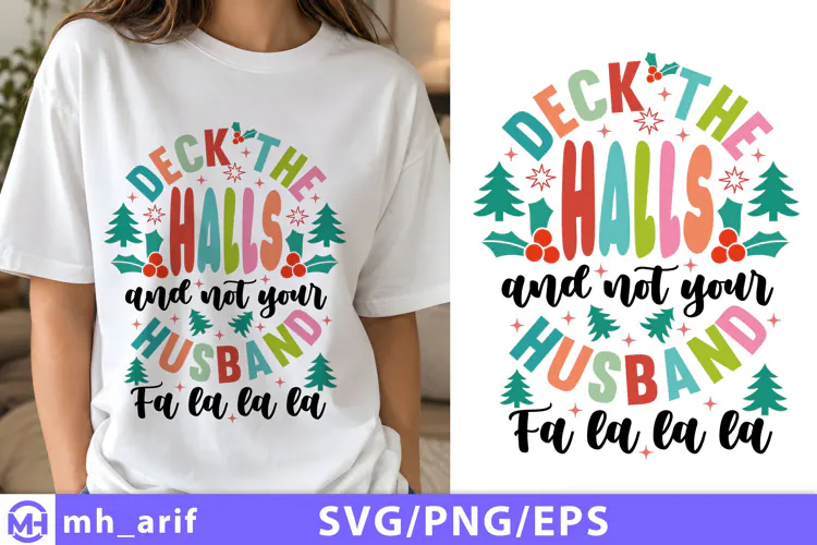 Deck The Halls Not Your Husband Christmas SVG PNG