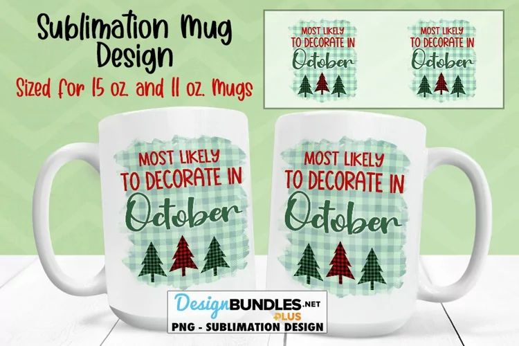 Likely to Decorate October 11 & 15 oz Mug Sublimation Design