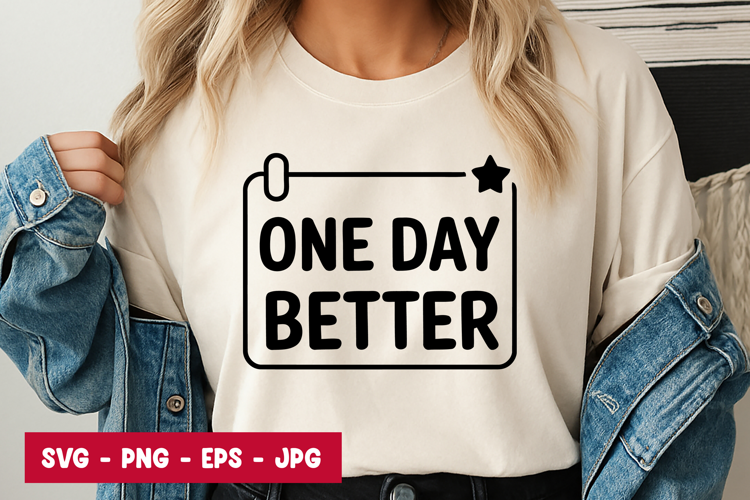 One Day Better SVG PNG