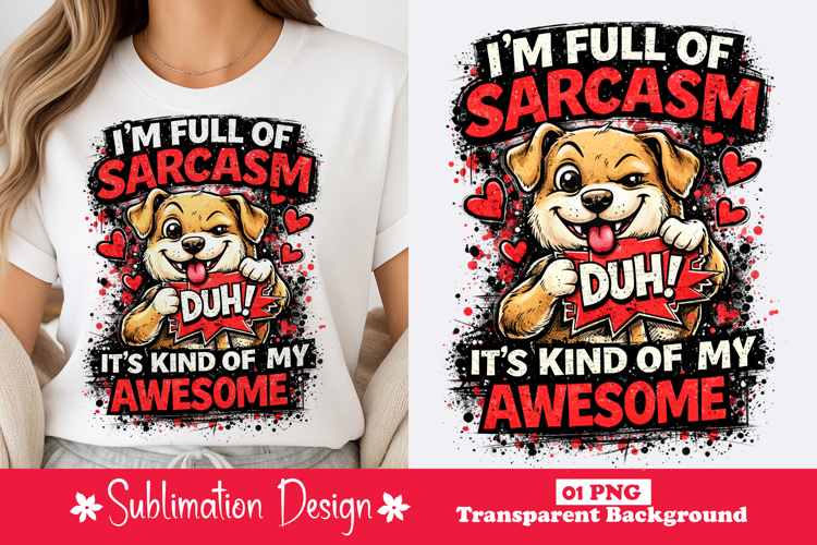 I’m Full of Sarcasm Funny Dog Attitude Shirt Design