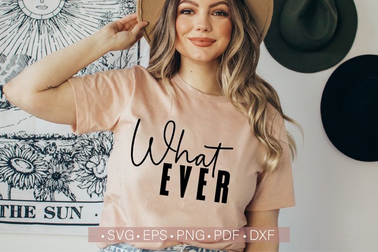 What Ever Svg, Inspirational Svg, Motivational Svg Quotes